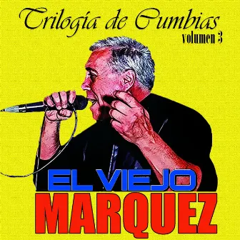 Trilogía de Cumbias (Volumen 3) by El Viejo Marquez