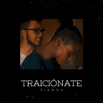 Traiciónate by Tianna