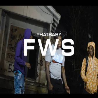 FWS by Phat Baby