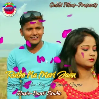 Rutho Na Meri Jaan (Nagpuri) by Sikandar Raj