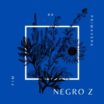 Fim da Primavera by Negro Z