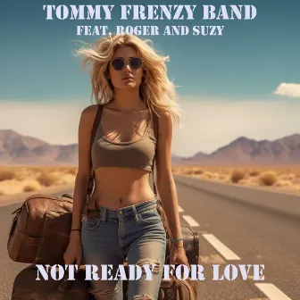 Not Ready for Love by Tommy Frenzy