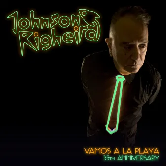 Vamos a La Playa - 35th Anniversary by Johnson Righeira