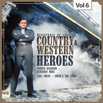 Milestones of Legends: Country & Western Heroes, Vol. 6 by Porter Wagoner