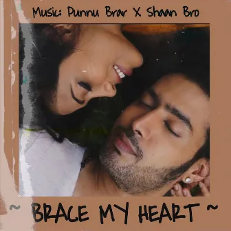 Brace My Heart by Punnu Brar