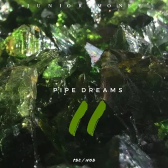 Pipe Dreams 2 by Jnr Money