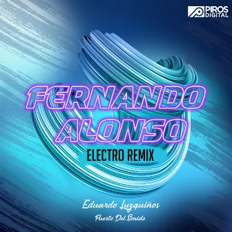 Fernando Alonso (Electro Remix) by Eduardo Luzquiños