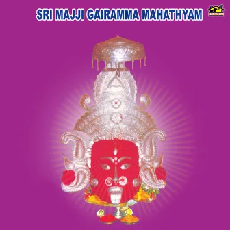 Sri Majjigairmma Mahathyam by T. Srinivas