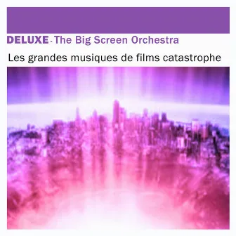 Deluxe: Les grandes musiques de films catastrophe by The Big Screen Orchestra