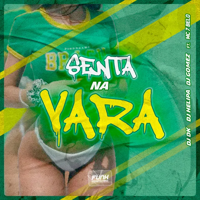 SENTA NA VARA (feat. Mc 7 Belo & Funk Universitário)