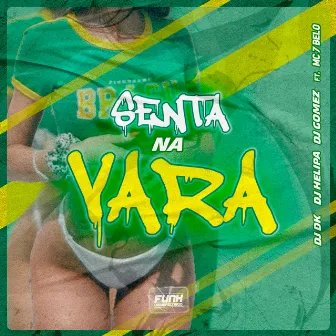 SENTA NA VARA (feat. Mc 7 Belo & Funk Universitário) by DK DJ