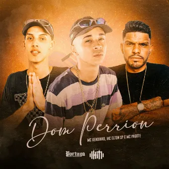 Dom Perrion by MC Kendinho