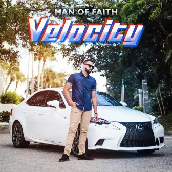 Velocity by Man Of FAITH