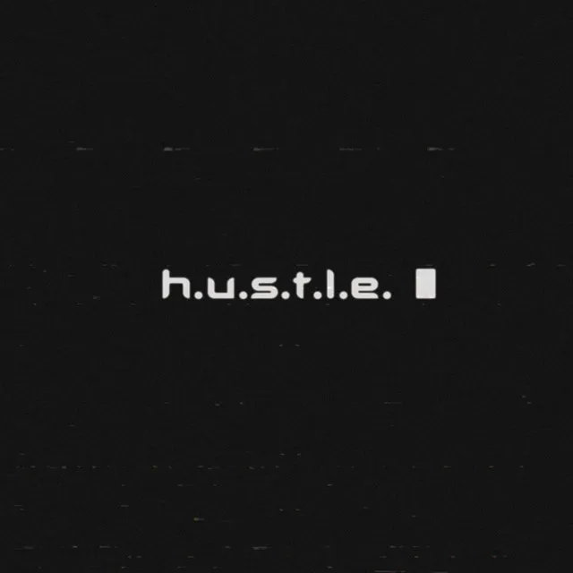 H.U.S.T.L.E.