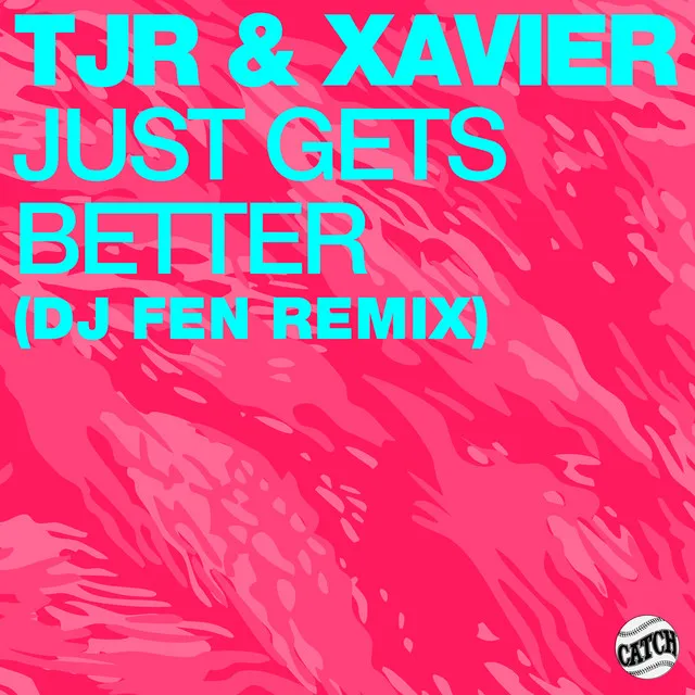 Just Gets Better (DJ Fen Remix)