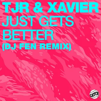 Just Gets Better (DJ Fen Remix) by DJ Fen