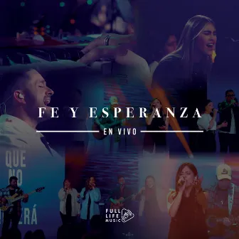 Fe y Esperanza (Live) by Full Life Music