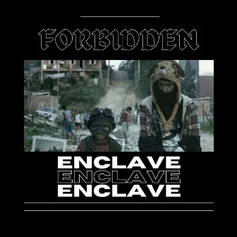 Enclave by FORBIDDEN