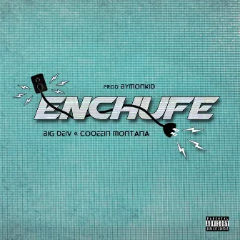 Enchufe by Big Deiv