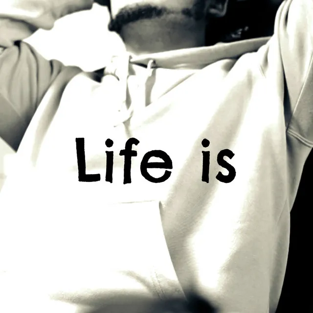 life is