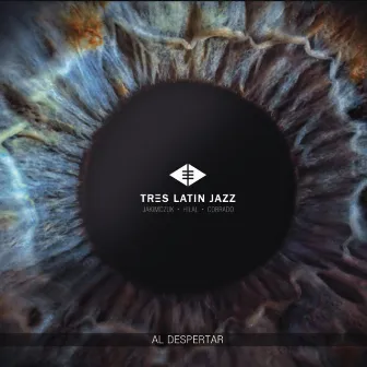 Al Despertar by Tres Latin Jazz