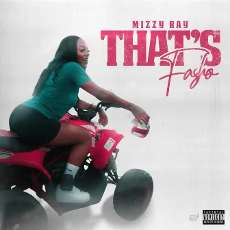 That's Fasho by Mizzy Ray