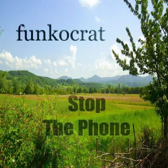 Stop da Phone (Progressive Breaks Mix) - Single by Funkocrat