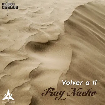 Volver a Ti by Fray Nacho