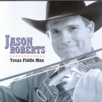 Texas Fiddle Man by Jason Roberts