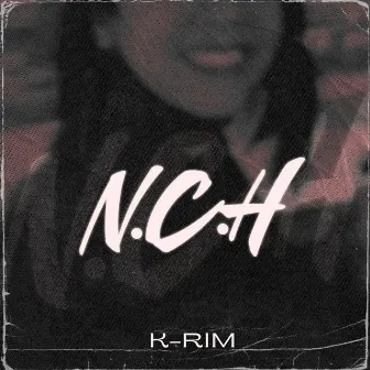 N.C.H by K-rim