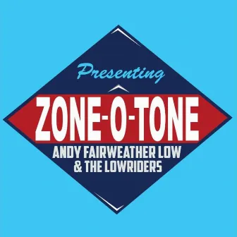 Zone-o-tone by Andy Fairweather Low