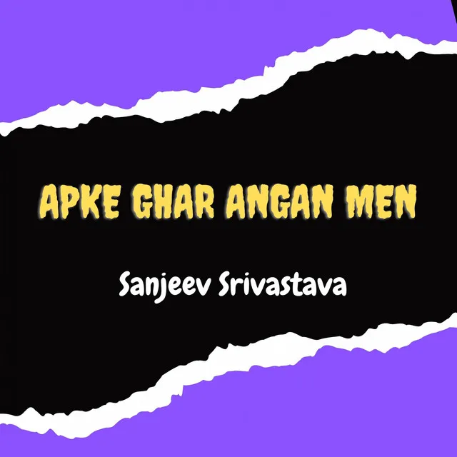 Apke Ghar Angan Men