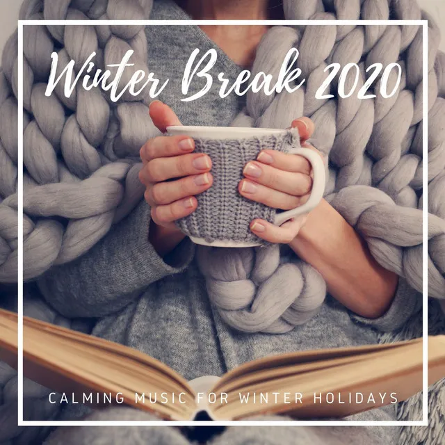 Winter Break 2020: Relaxing Music for the School Christmas Break, Calming Music for Winter Holidays