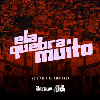 Ela Quebra Muito by Mc D'vil