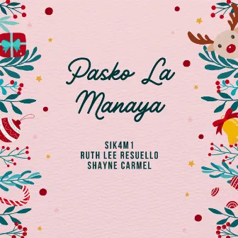 Pasko La Manaya by SIK4M1