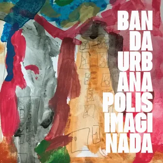 Polis Imaginada by Banda Urbana