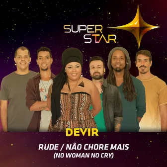 Pot-Pourri: Rude / Não Chore Mais (No Woman No Cry) [Superstar] - Single by Devir