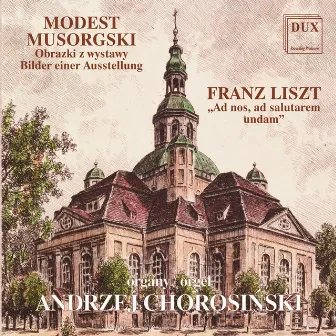 Mussorgsky: Obrazki z wystawy - Liszt: Ad nos, ad salutarem undam by Andrzej Chorosiński