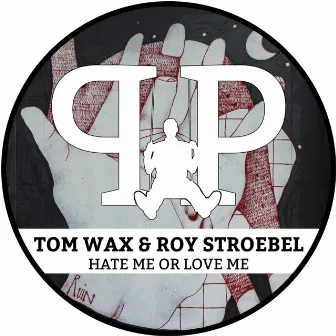 Hate Me Or Love Me by Roy Stroebel