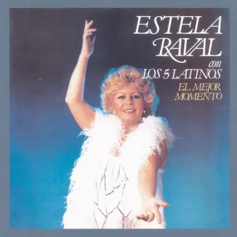 El Mejor Momento (with Los 5 Latinos) by Estela Raval