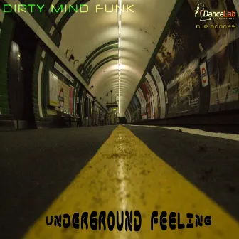 Underground Feeling by Dirty Mind Funk