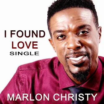 I Found Love by Marlon Christy