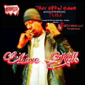 Love Kills by Tony Mfkn Maze