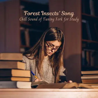 Forest Insects' Song: Chill Sound of Tuning Fork for Study by Crickets Tinnitus Relaxation