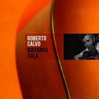 Guitarra Sola by Roberto Calvo