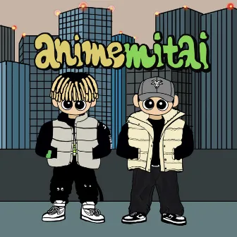 ANIMEMITAI by inman