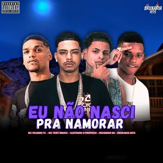 Eu Não Nasci pra Namorar by Mc Velinho TS