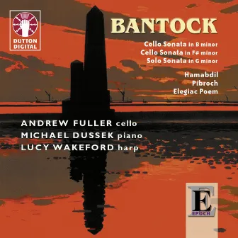 Bantock: Cello Sonatas by Granville Bantock