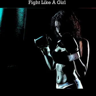 Fight Like a Girl by Matt Miller