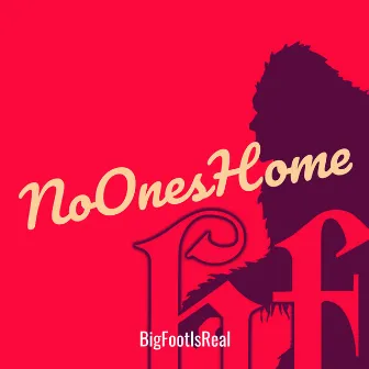 NoOnesHome by BigFootIsReal